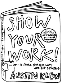 Drawing of “Show Your Work!: 10 Ways to Share Your Creativity and Get Discovered”